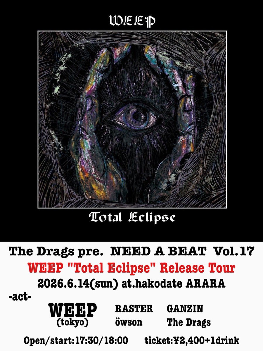 the___drags's tweet photo. 【来週末！】
The Drags pre.  
NEED A BEAT vol.17  
WEEP "Total Eclipse" Release Tour  

2026/6/14(日)  
at.函館 ARARA  

-act-  
WEEP(東京)  
RASTER  
öwson  
GANZIN  
The Drags  

open/start  17:30/18:00  
ticket  ¥2,400+1drink  

予約受付中！ https://t.co/wfOCx4zxI7