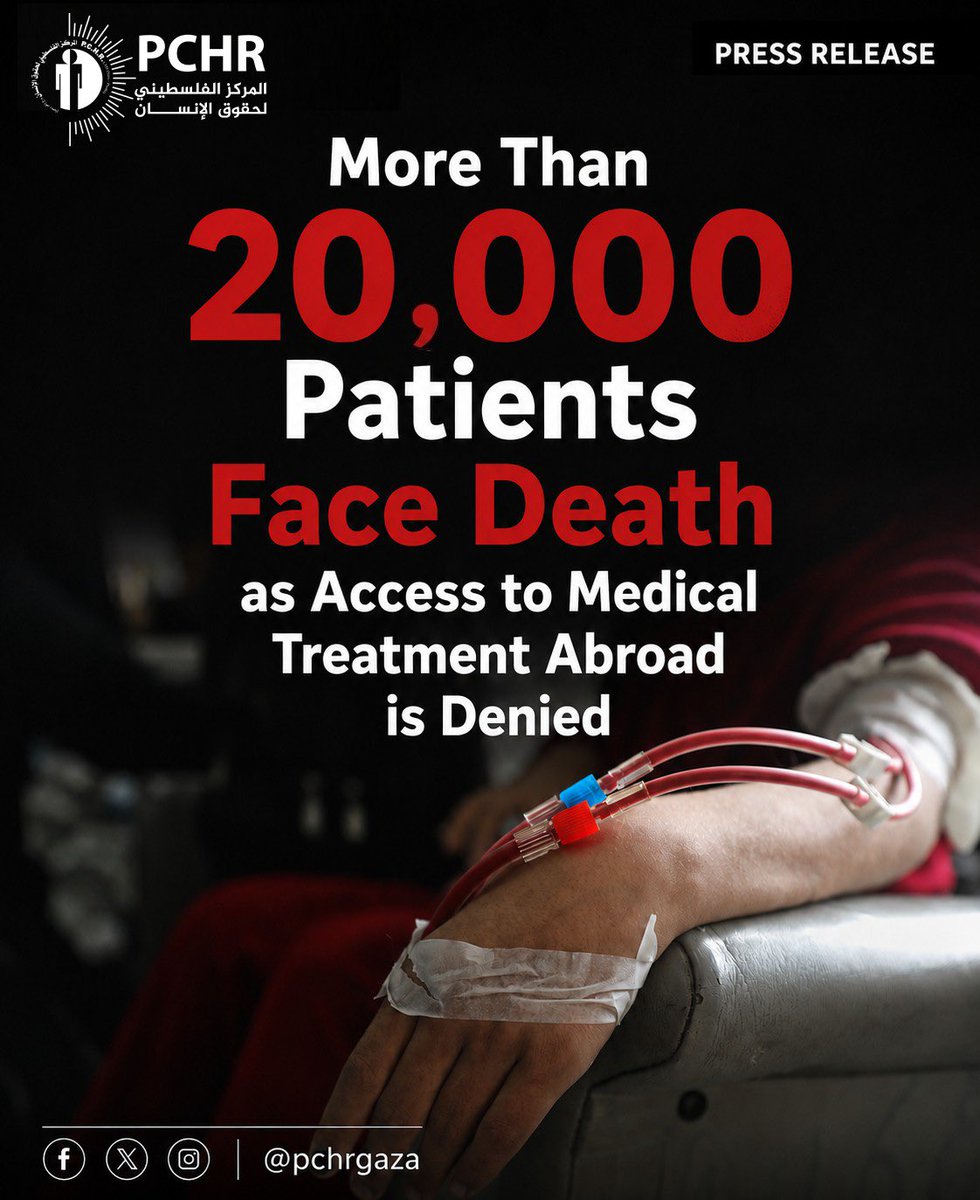 pchrgaza's tweet photo. ▪️Thousands of patients in the Gaza Strip are facing a real and imminent risk of death as they continue to be denied access to travel abroad for lifesaving medical treatment. By preventing their access to essential healthcare, Israel is subjecting them to conditions of life that threaten their physical survival, constituting one of the acts associated with the crime of genocide perpetrated against the Palestinian civilian population for more than two and a half years.

▪️This situation coincides with the near-total collapse of Gaza’s healthcare system and the inability of the few remaining hospitals to provide the specialized medical care required by these patients. Their suffering continues to intensify as their health conditions progressively deteriorate, placing them at heightened risk of death as a result of the denial of access to adequate healthcare, a right guaranteed under international humanitarian law and international human rights law.

▪️The Palestinian Centre for Human Rights (PCHR) continues to monitor the conditions of thousands of patients in the Gaza Strip and affirms that depriving them of access to lifesaving medical treatment cannot be viewed in isolation from the broader context of the systematic destruction of the means of survival in the Gaza Strip. When patients are denied access to specialized medical treatment, hospitals are destroyed, medical supplies are obstructed, and patients are left to face a slow and foreseeable death despite prior knowledge of the consequences, such practices underscore Israel’s intent to inflict upon the Palestinian population conditions of life that threaten its physical survival. Such conduct is prohibited under Article 2 of the Convention on the Prevention and Punishment of the Crime of Genocide, which provides that “deliberately inflicting on a group conditions of life calculated to bring about its physical destruction in whole or in part” constitutes one of the underlying acts of the crime of genocide.

To read the full text of the statement,👉https://t.co/qLyW855lkb
