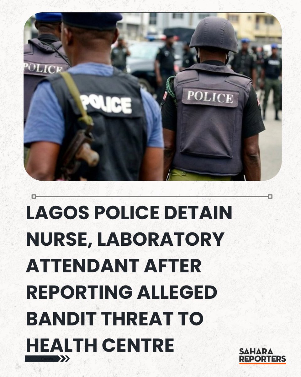 SaharaReporters's tweet photo. BREAKING: Lagos Police Detain Nurse, Laboratory Attendant After Reporting Alleged Bandit Threat To Health Centre | Sahara Reporters https://t.co/wyVrWqravM https://t.co/EfkfHuLSnt
