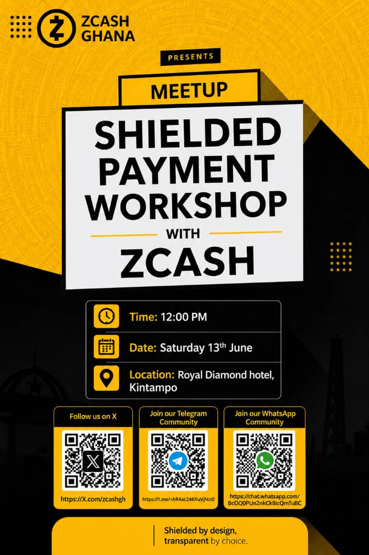 ZcashGH's tweet photo. 🚀🇬🇭 ZCASH GHANA SHIELDED PAYMENT WORKSHOP – THIS SATURDAY! 🛡️💸

Privacy is not a luxury — it's a necessity.

Join the Zcash Ghana Community for a hands-on workshop on Shielded Payments with Zcash and discover how private digital payments can empower individuals, businesses, and communities.

🦓 Theme: Shielded Payment Workshop with Zcash
🛡️ Shielded by design, transparent by choice.

📅 Saturday, 13th June 2026
⏰ 12:00 PM
📍 Royal Diamond Hotel, Kintampo, Ghana

🎯 What to Expect
✨ Financial Privacy Education
✨ Zcash Wallet Setup & Onboarding
✨ Shielded Transaction Demonstrations
✨ Real-world ZEC Payment Use Cases
✨ Networking & Community Building
✨ Giveaways and Interactive Sessions

🎟️ Attendance is FREE! Register now:
https://t.co/Xx9btVHUxP

📸 ATTENDEE CHALLENGE
Are you attending the workshop?

1️⃣ Follow @ZcashGH
2️⃣ Like & Repost this post
3️⃣ Take a selfie during the workshop
4️⃣ Post your selfie + your Zcash Shielded Wallet Address in this thread

🎁 Selected participants will receive ZEC rewards!

Whether you're new to crypto or already active in Web3, this workshop will help you understand why financial privacy matters and how Zcash is building secure payments for everyone.

Let's learn, connect, and build a more private financial future together in Kintampo! 🚀🦓

#Zcash #ZcashGhana #ShieldedPayments #ZcashGH #FinancialPrivacy #PrivacyMatters #CryptoGhana #Web3Africa #ZEC #Kintampo #PrivacyTech #BlockchainEducation