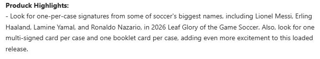 ShinMLBNBA's tweet photo. 2026/7/3に発売予定の2026 Leaf Glory of the Game Soccer が気になります👀
アンライセンスですが、1ケース(10Box)で買えば以下が保証とのこと。
1. 超大物スターのサイン1枚(メッシなど)
2. マルチサインカード1枚
3. ブックレットカード1枚

10人で出し合って開封会とかしてみたい🥺 https://t.co/yAiyWQehtg