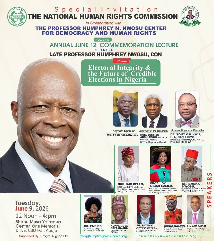 NhrcNigeria's tweet photo. Democracy thrives where integrity leads.

As Nigeria continues to shape the future of its democracy, the conversation on credible elections has never been more important. Join thought leaders, legal minds, policymakers, and advocates at the 2026 Annual June 12 Commemoration Lecture in honour of Late Professor Humphrey Nwosu, CON.

Theme: Electoral Integrity & the Future of Credible Elections in Nigeria

A timely dialogue on accountability, transparency, and the protection of democratic values.

🗓 Tuesday, June 9, 2026
⏰ 12 Noon
📍Shehu Musa Yar’adua Centre, Abuja

#June12 #Democracy #ElectoralIntegrity #CredibleElections #HumanRights #NHRC #NigeriaDemocracy #HumphreyNwosu #RuleOfLaw #GoodGovernance