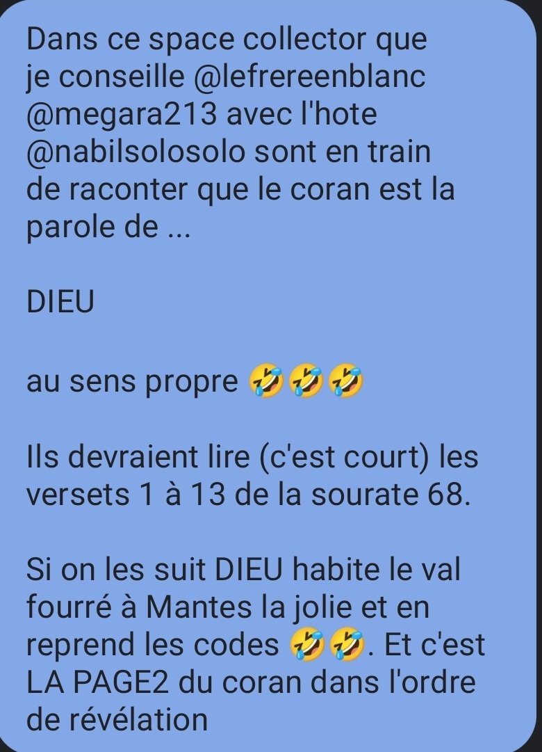 JCArchivespace's tweet photo. Dans ce space collector que je conseille
https://t.co/DpafBRpgUN

 @lefrereenblanc @megara213 avec l'hote @nabilsolosolo sont en train de raconter que le coran est la parole de ... 

DIEU 

au sens propre 🤣🤣🤣

Ils devraient lire (c'est court) les https://t.co/MrFgOwWIYy