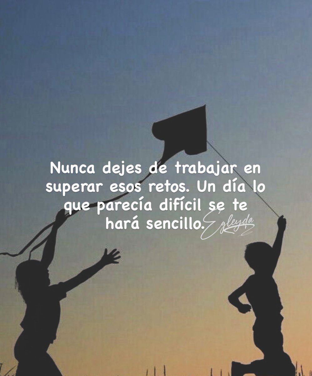 Egleyda's tweet photo. Nunca dejes de trabajar en superar esos retos. Un día lo que parecía difícil se te hará sencillo. - Egleyda https://t.co/yV9UbQMjoK