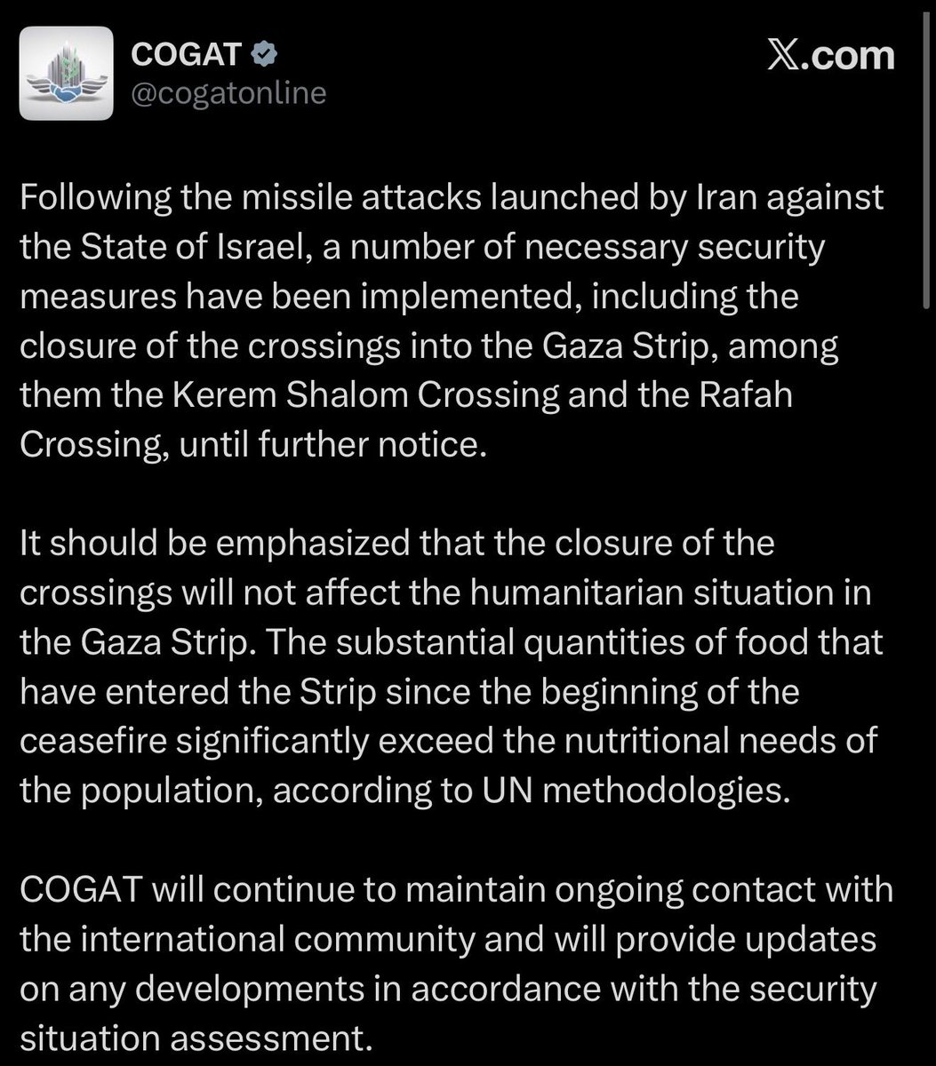SuppressedNws1's tweet photo. BREAKING:

ISRAEL imposes measures of COLLECTIVE PUNISHMENT on Palestinian in GAZA.

ISRAEL has CLOSED all crossings into Gaza and HALTED humanitarian aid after Iran’s retaliatory strikes on Israel.

Nearly 2 MILLION Palestinians are now being cut off from food, medicine, fuel, and basic supplies.

Israel says the closure includes BOTH Kerem Shalom and Rafah crossings “until further notice.”

COGAT claims Gaza has enough food because aid delivered during the ceasefire “significantly exceeds” the population’s nutritional needs, which is false.

Israel has repeatedly imposed blanket closures on Gaza during regional escalations, collectively punishing the civilian population.