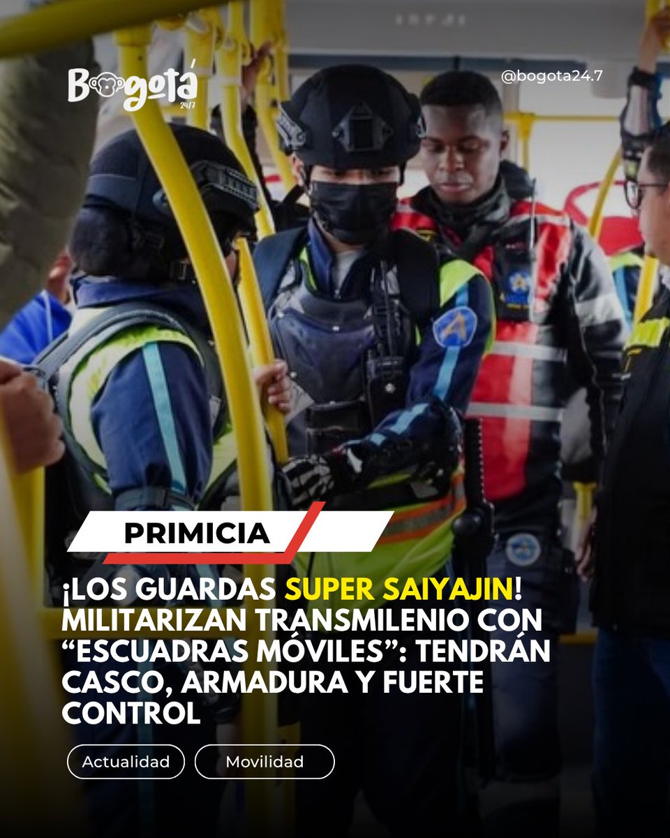 NotiBogota247's tweet photo. ¡Llegaron los guardas SUPER SAIYAJIN!🚨Militarizan @TransMilenio con “Escuadras Móviles”: tendrán casco, armadura y fuerte control. Los nuevos equipos ya recorren los buses de Bogotá reforzando la seguridad, atendiendo usuarios y vigilando la convivencia. La estrategia ya arrancó https://t.co/O5m1sVe58O