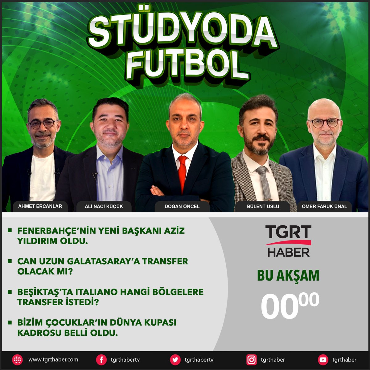 tgrthabertv's tweet photo. 📌Fenerbahçe’nin Yeni Başkanı Aziz Yıldırım Oldu
📌 Can Uzun Galatasaray’a Transfer Olacak mı?
📌 Beşiktaş’ta Italiano Hangi Bölgelere Transfer İstedi?
📌 Bizim Çocuklar’ın Dünya Kupası Kadrosu Belli Oldu.

🕚 Stüdyoda Futbol 00:00'da TGRT Haber'de!

#TGRTfutbol

@doganoncel @AliNaciKucuk @ofunal @mtahirkum @bulentuslu1903 @Ahmetercanlar