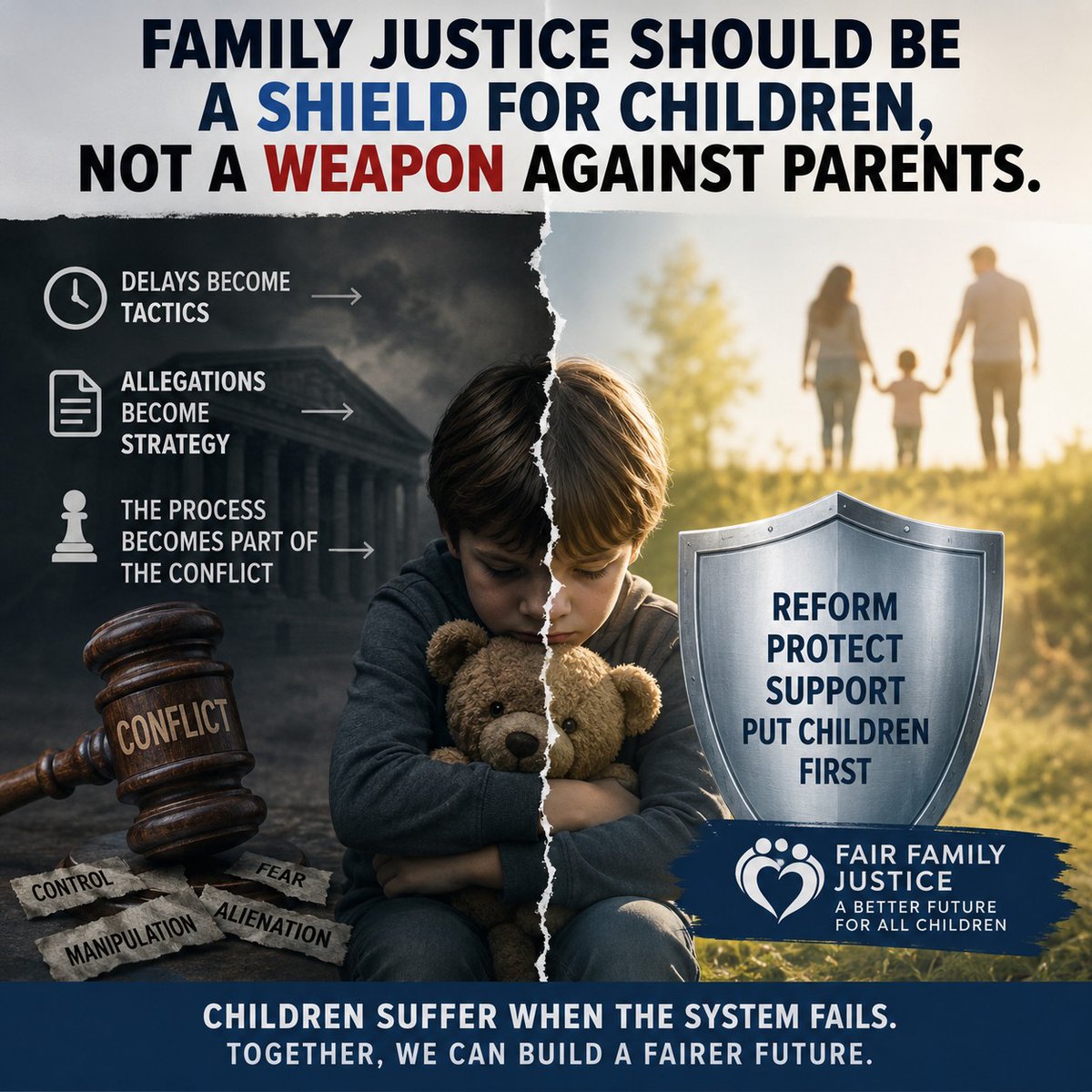 FairFamilyJust's tweet photo. The family court system was created to protect children and help families resolve disputes. It was never intended to become a weapon.

Yet too many parents tell remarkably similar stories. Delays become tactics. Allegations become strategy. The process itself becomes part of the conflict.
When this happens, children suffer.

Fair Family Justice believes the system must be reformed so that it cannot be used to prolong conflict, punish good parents or damage parent-child relationships.

Family justice should be a shield for children, not a weapon against parents.