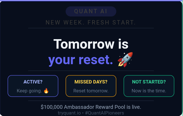 Ono_cryptt's tweet photo. A new week starts tomorrow. Fresh start. Zero excuses. 

The $100,000 @tryquantio Ambassador Reward Pool rewards creators who show up consistently.

Were you active this week? Keep going.

Missed a few days? Tomorrow is your reset.

Not started yet? Now is the time. 🔥 https://t.co/CfVExvefFB