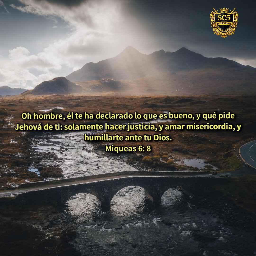 SC5REFLEXIONES's tweet photo. Oh hombre, él te ha declarado lo que es bueno, y qué pide Jehová de ti: solamente hacer justicia, y amar misericordia, y humillarte ante tu Dios.
Miqueas 6: 8 https://t.co/h1nE5dMpvn