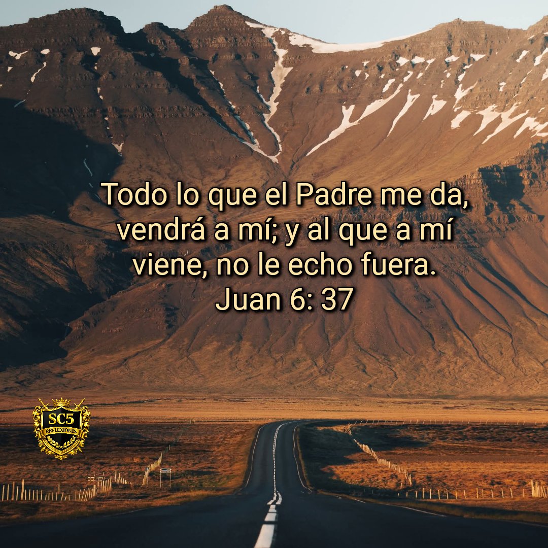 SC5REFLEXIONES's tweet photo. Todo lo que el Padre me da, vendrá a mí; y al que a mí viene, no le echo fuera.
Juan 6: 37 https://t.co/cZYW7g4i8N
