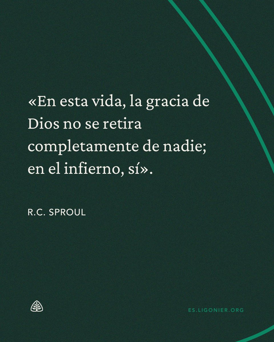LigonierESP's tweet photo. «En esta vida, la gracia de Dios no se retira completamente de nadie; en el infierno, sí». —@RCSproul https://t.co/rmaWjhaCE4
