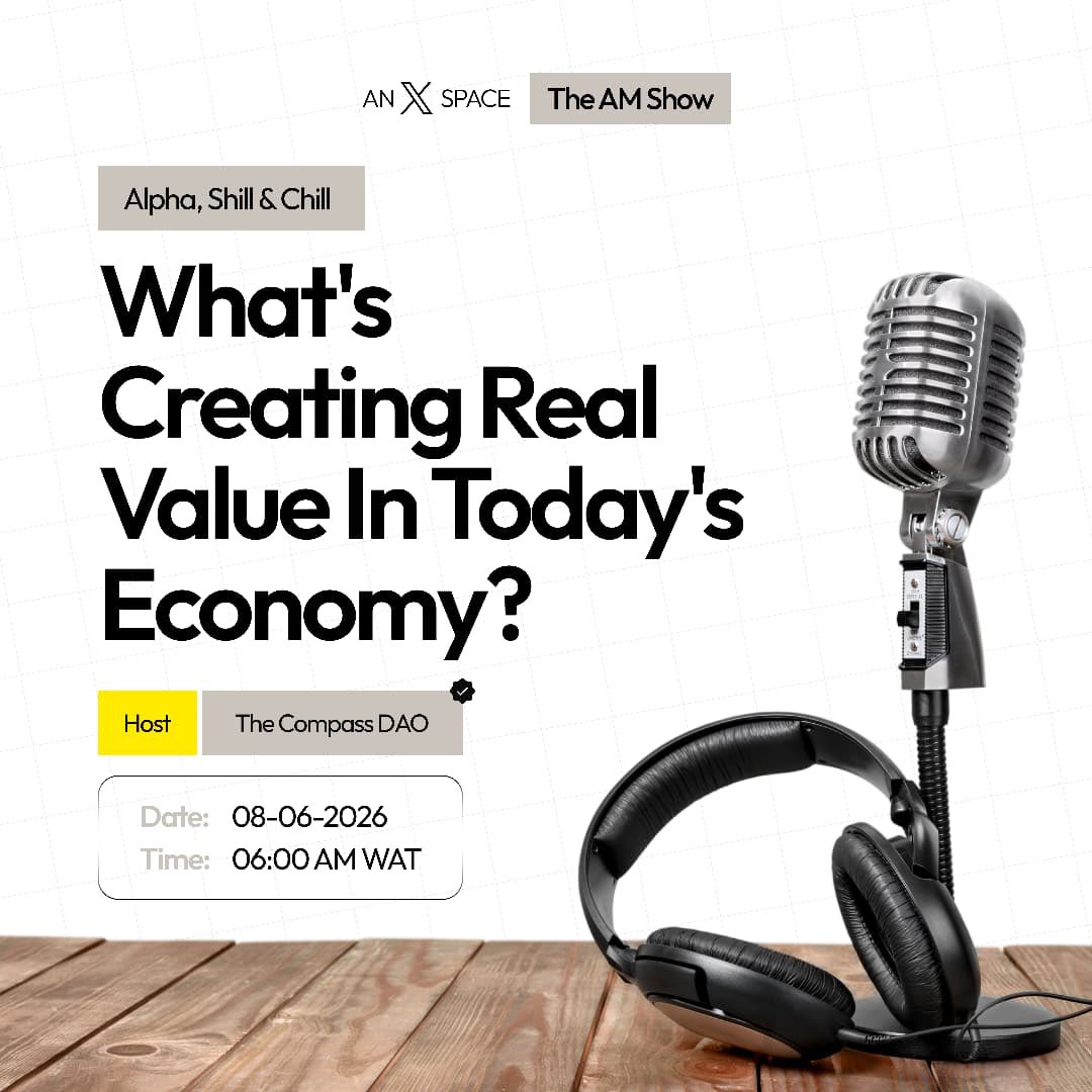TheCompassDAO's tweet photo. Everyone  wants to make money… 👀

but not everyone is creating value.

in a world driven by technology, content, businesses, skills & attention, what actually creates real value today?

what gets rewarded?
what gets overlooked?
and where are the biggest opportunities? 🤔

tomorrow on the am show ☕🤍

what’s creating real value in today’s economy?

🗓️ 8th june 2026
⏰ 6:00 am wat

come share your insights, experiences & perspectives 🎤

set reminder 👇