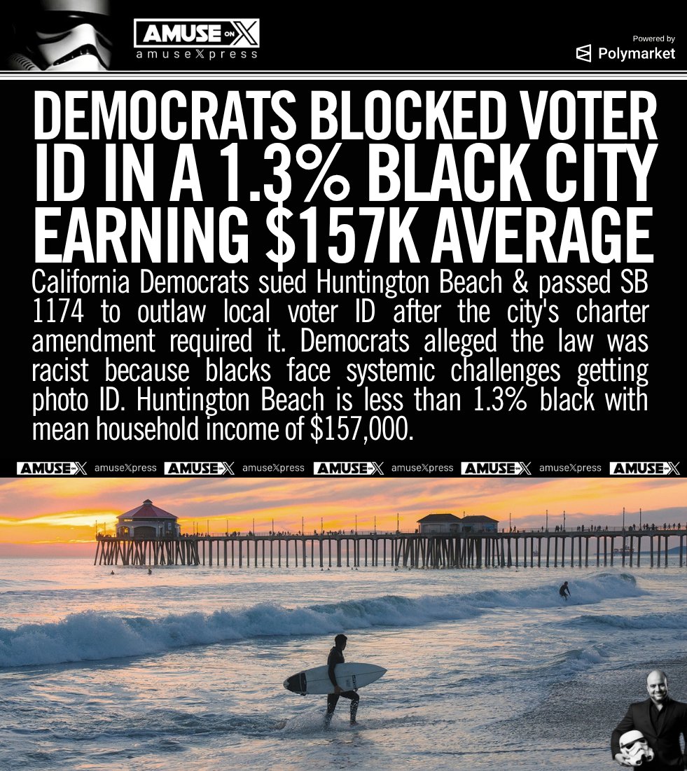 amuse's tweet photo. FLASHBACK: Huntington Beach residents voted overwhelmingly to require ID in local elections. The Democrat response? Sue the city and pass a law banning cities from requiring ID. Cheating is a lot harder when only citizens can vote once. Democrats claim voter ID is racist towards blacks, but remember Huntington Beach is 1.3% black with mean household income of $157,000. The racism excuse is a fraud.