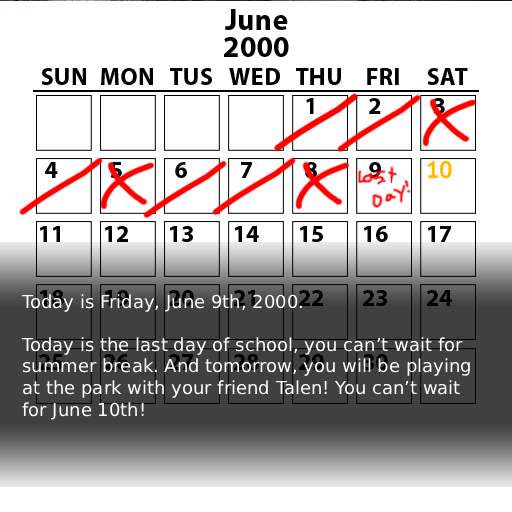 ExpungedSponge's tweet photo. Today is Friday, June 9th, 2000.

Today is the last day of school, you can’t wait for summer break. And tomorrow, you will be playing at the park with your friend Talen! You can’t wait for June 10th!

#indiegaming #indiegamedeveloper https://t.co/q75oZzeOYL