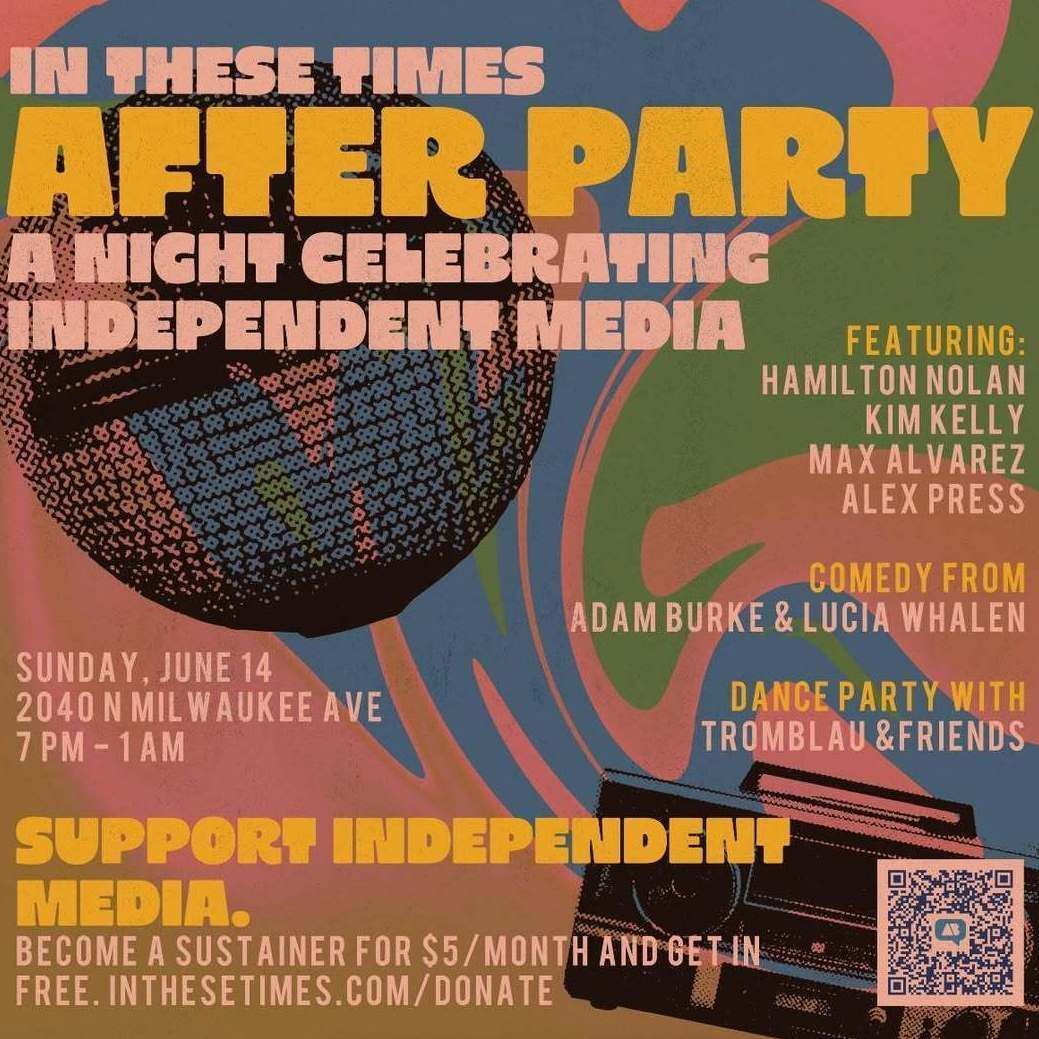 inthesetimesmag's tweet photo. Coming to Chicago for #LaborNotes?
Keep the weekend going with us on Sunday, June 14.
@hamiltonnolan, @grimkim, @maximillian_alv and @alexnpress, plus comedy and a dance party with Tromblau & Friends.
Free entry for monthly sustainers:
https://t.co/tjg3xQG1Px https://t.co/YQJPi5xD89