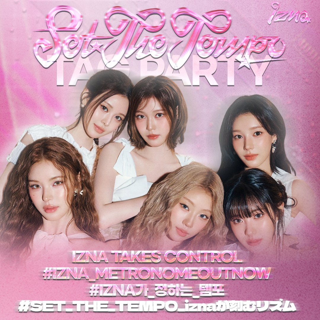 IZNAPH's tweet photo. [🏷] 260608 TAG PARTY

Tag Party starts NOW~

NAYAs! please use the official comeback tags in all your posts starting today. Make sure to spell them correctly and use them consistently to maximize visibility and help us trend! 🥳

Drop the tags: 
IZNA TAKES CONTROL
#IZNA_METRONOMEOUTNOW
#IZNA가_정하는_템포
#SET_THE_TEMPO_iznaが刻むリズム

Let's make some noise for #IZNA and prepare for METRONOME! 🎶