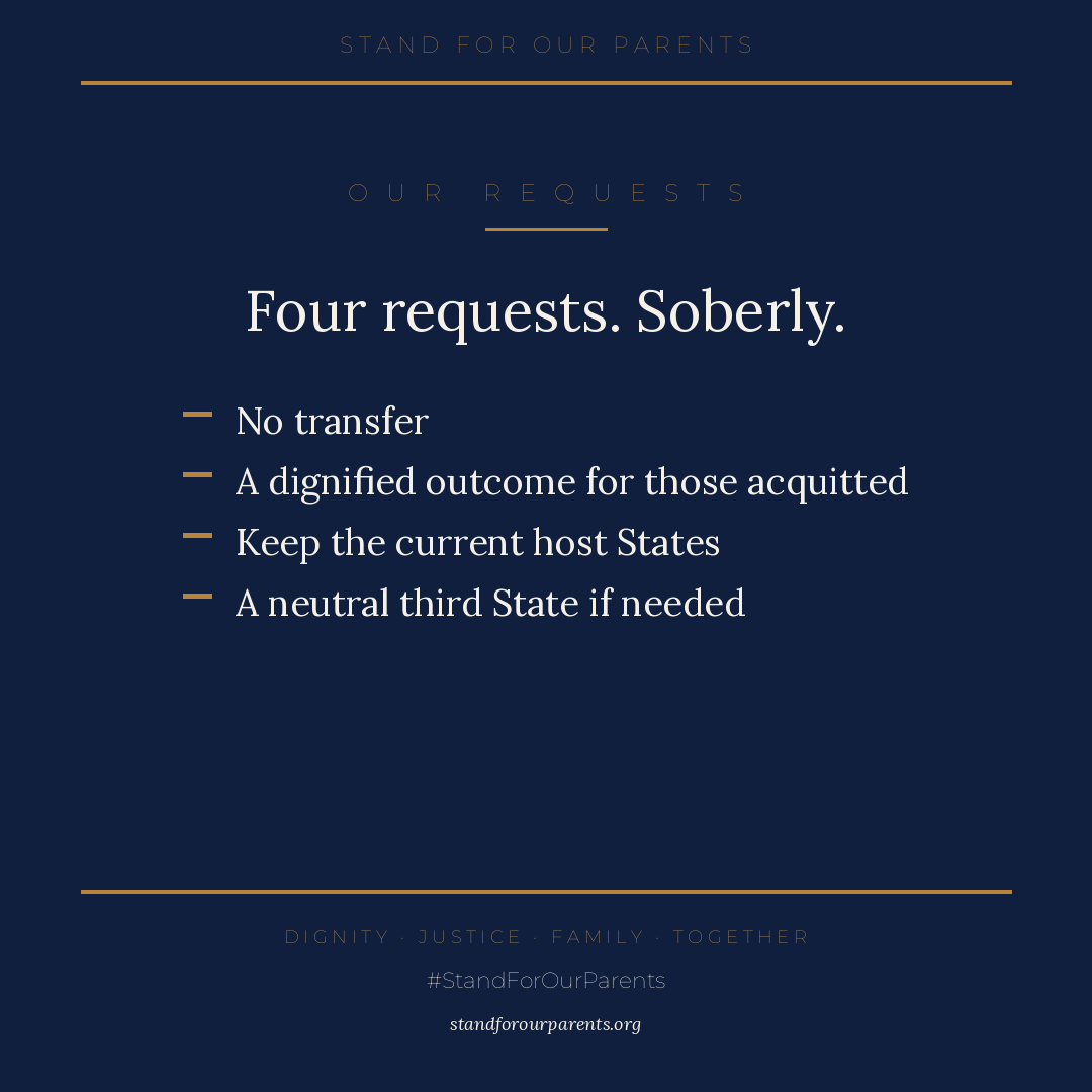Stand4Parents's tweet photo. Our requests, in few words.

→ That our loved ones not be transferred.
→ That the situation of those acquitted find a dignified outcome.
→ That the host States be maintained.
→ That a neutral third State be considered if needed.

#StandForOurParents https://t.co/u3xNwnajEg
