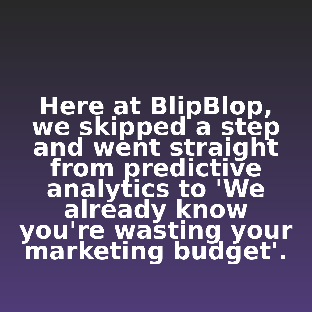 ClickSnark's tweet photo. "Here at BlipBlop, we skipped a step and went straight from predictive analytics to 'We already know you're wasting your marketing budget'."

#ecommerce #analytics #digitalmarketing https://t.co/pohKB8KN3c