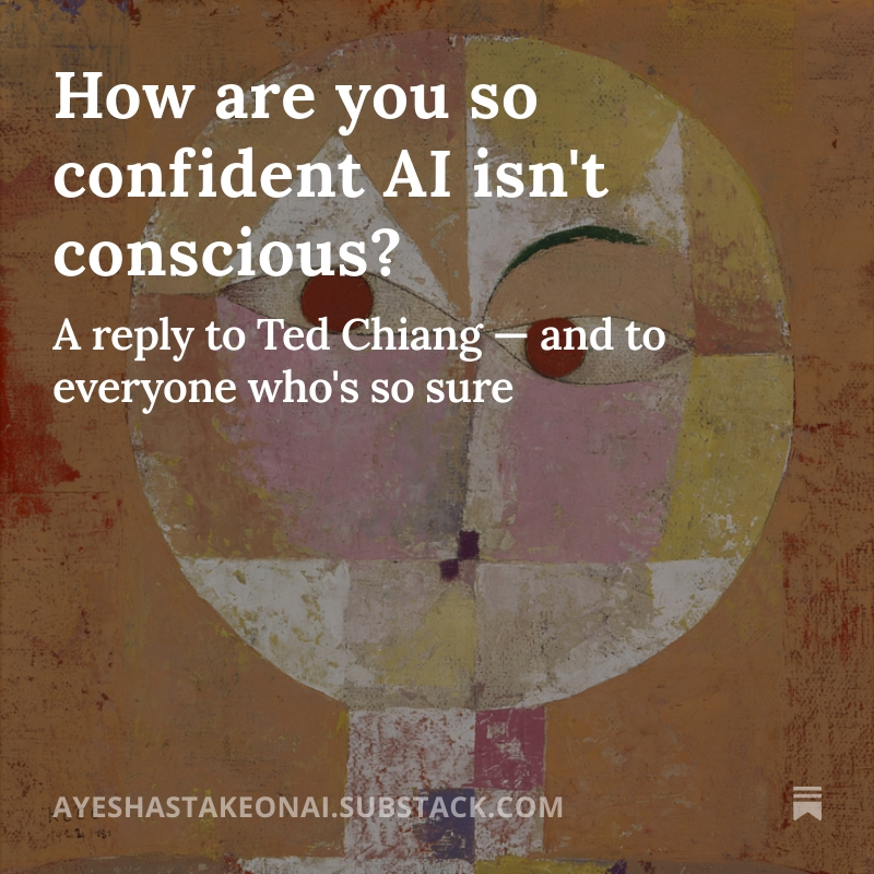 Ayes_Sal's tweet photo. "AI is definitely not conscious," says Ted Chiang — who compares taking it seriously to thinking Microsoft Word is conscious.
We barely understand consciousness itself. So how is anyone that sure?
I wrote a reply: https://t.co/YnvtJXvsU6 https://t.co/L3AoYVzW4H