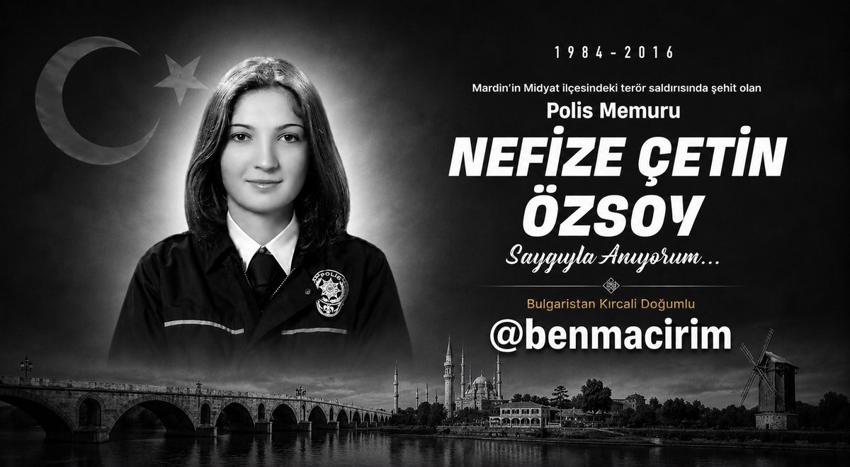 benmacirim's tweet photo. Bulgaristan Kırcaali doğumlu hemşerimiz, Şehit Polis Memuru Nefize Çetin Özsoy’u şehadetinin 10. yılında rahmet, minnet ve saygıyla anıyoruz. https://t.co/sNZWKtL2qu