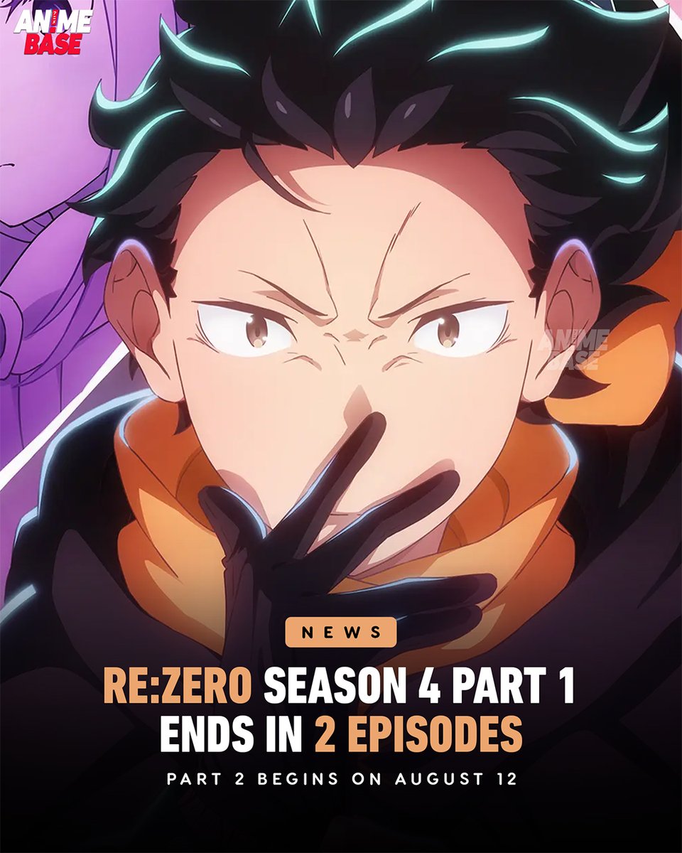 AnimexBase's tweet photo. 'Re:Zero' Season 4 Part 1 ends on June 17.

Part 2 begins on August 12. https://t.co/J0JUenjcu2