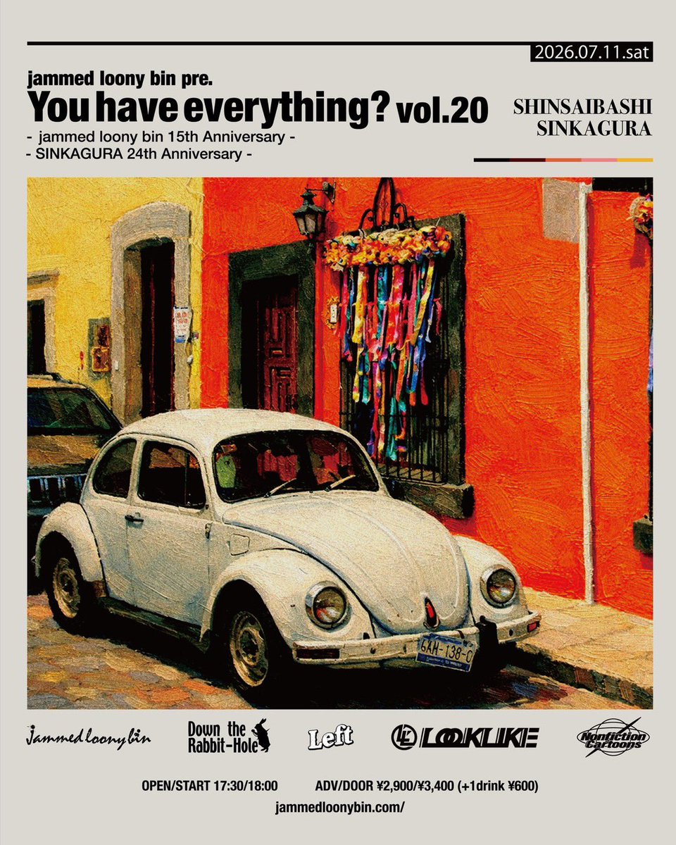 looklike_osaka's tweet photo. 追加解禁💡

2026/7/11(SAT)アメ村新神楽

"You have everything? vol.20"
-jammed loony bin 15thAnniversary-
-SINKAGURA 24th Anniversary-

LOOKLIKE
jammed loony bin
Left
Nonfiction Cartoons
Down the Rabbit-Hole

OPEN/START 17:30/18:00
ADV/DOOR 2,900/3,400

🎫
https://t.co/bKq7hmPAkD https://t.co/0gjll9CgkT