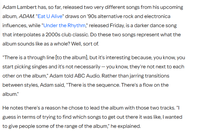 4Gelly's tweet photo. Adam Lambert talked to ABC Audio,  says new album has both 'heaviness' and 'levity,' chooses fave Pride anthems
"There is a through line [to the album], but it's interesting because, you know, you start picking singles and it's not necessarily — you know, they're not next to each other on the album. "I guess in terms of trying to find which songs to get out there it was like, I wanted to give people some of the range of the album," he explained.
https://t.co/IdRukFA9zT