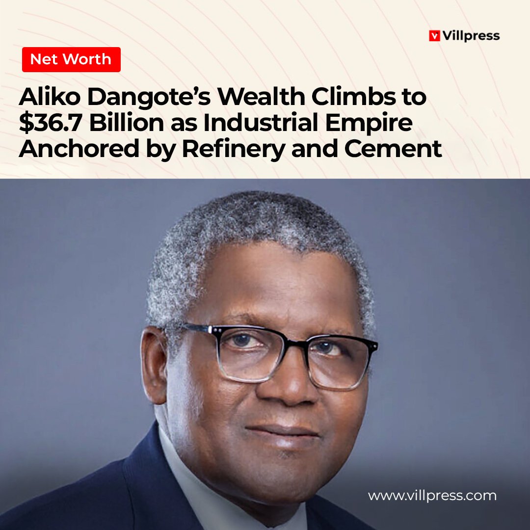 villpress's tweet photo. Aliko Dangote now has an estimated net worth of $𝟑𝟔.𝟕 𝐛𝐢𝐥𝐥𝐢𝐨𝐧, reinforcing his position as Africa’s richest individual and one of the most closely watched industrial tycoons globally.

Continue reading below 👇 
🔗 https://t.co/Zlmvi1kxOt https://t.co/z0vQNrMNtb
