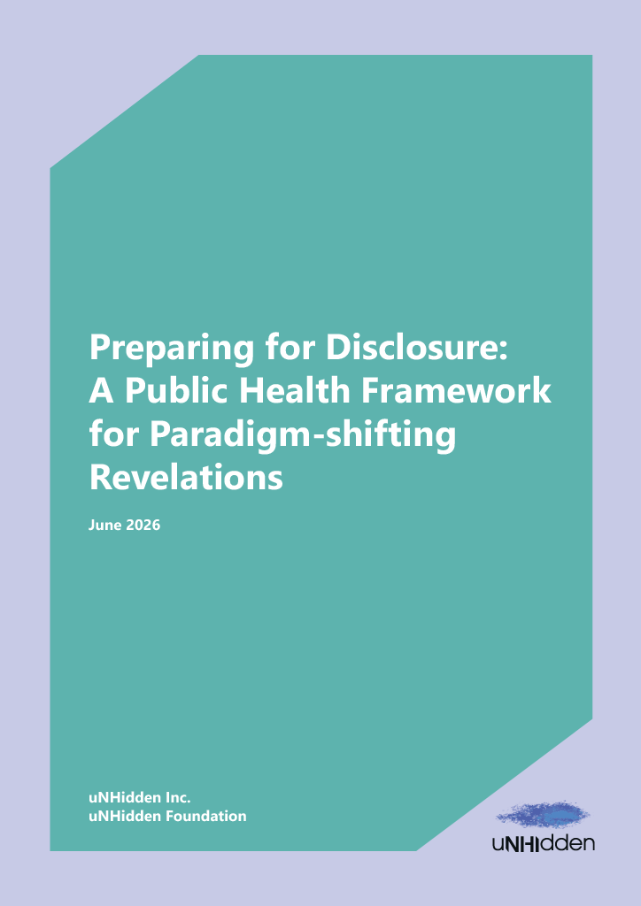 uNHIddenhealth's tweet photo. The full report is now available to download.

Preparing for Disclosure: A Public Health Framework for Paradigm-shifting Revelations, with a foreword by Dr David Whitehouse, former BBC Science Correspondent, explores how governments, institutions and communities can reduce harm, build resilience and support those most vulnerable to ontological shock following transformative scientific or technological discoveries.

@drdwhitehouse 

Download the report: https://t.co/ddqIxGzHoU