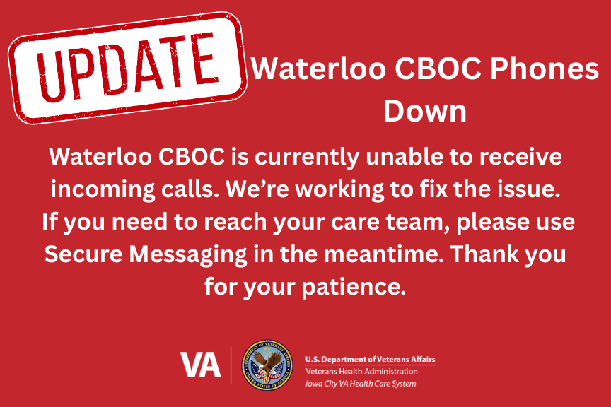 VAIowaCity's tweet photo. Waterloo CBOC is currently unable to receive incoming calls. We’re working to fix the issue. If you need to reach your care team, please use Secure Messaging in the meantime. Thank you for your patience. Thank you for your patience. https://t.co/jgK28WmB9o