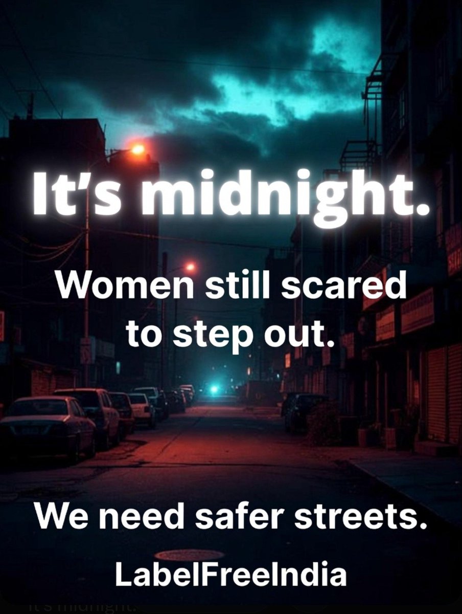 LabelFreeIndia's tweet photo. It’s midnight. 

Thousands of women still fear stepping out for work or walking home.

No labels. No excuses. We need safer streets, faster police action, and men who speak up.

As a guy—ashamed & done with silence.

Tag your city police.

What change do you want now?
#LabelFreeIndia