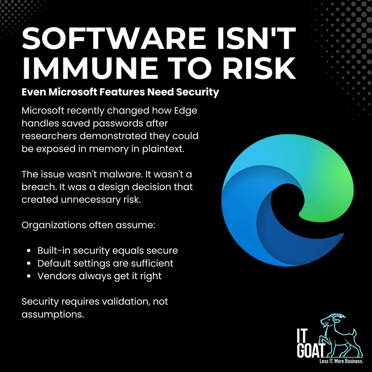 The_IT_Goat's tweet photo. Recent changes to Microsoft Edge are a reminder that even trusted platforms can introduce risk.
Security isn't about blind trust. It's about continuous verification.
๐: https://t.co/F4ZcT8i1Nd
#ITGOAT #Cybersecurity #MicrosoftEdge #PasswordSecurity https://t.co/lLyJGVJD7b