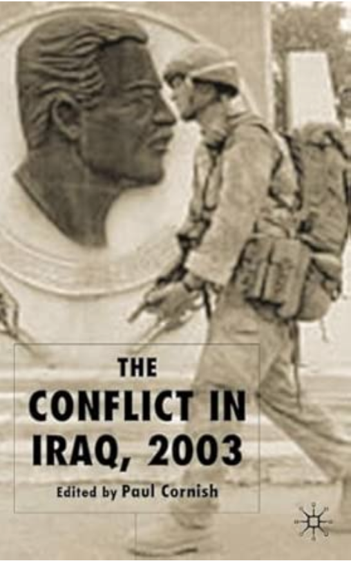 JoelWing2's tweet photo. Musings On #Iraq Review Edited by Paul Cornish, The Conflict In Iraq, 2003, Palgrave Macmillan, 2004 https://t.co/05f93Ott0R https://t.co/ZlCuMI858g