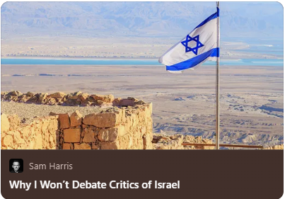 AIngemarson's tweet photo. Excellent article by Sam Harris: Why I Won’t Debate Critics of Israel https://t.co/bVfA9pohJH https://t.co/sug05IdTuu