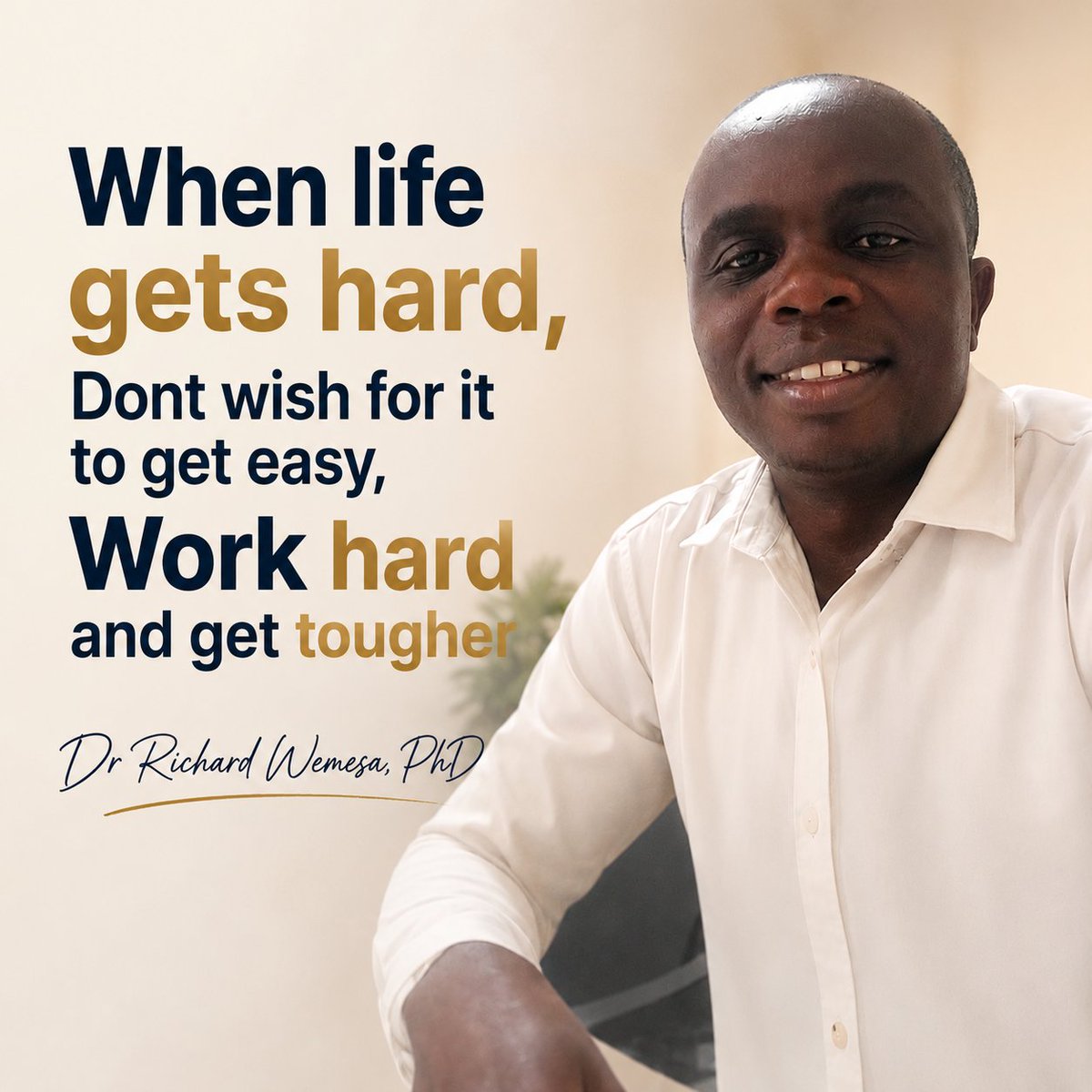 DrWemesaRichard's tweet photo. When life gets hard, dont wish for it to get easy,  work  hard and get tougher https://t.co/rkDDv2rMye