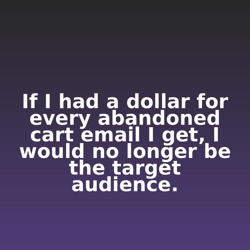 ClickSnark's tweet photo. "If I had a dollar for every abandoned cart email I get, I would no longer be the target audience."

#ecommerce #analytics #digitalmarketing https://t.co/pVYN1N62cA