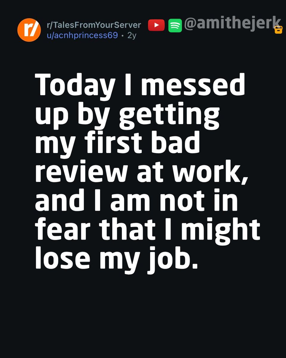 amithejerk's tweet photo. Today I messed up by getting my first bad review at work, and I am not in fear that I might lose my job. 
(1/9) https://t.co/dLcZoSsFJW
