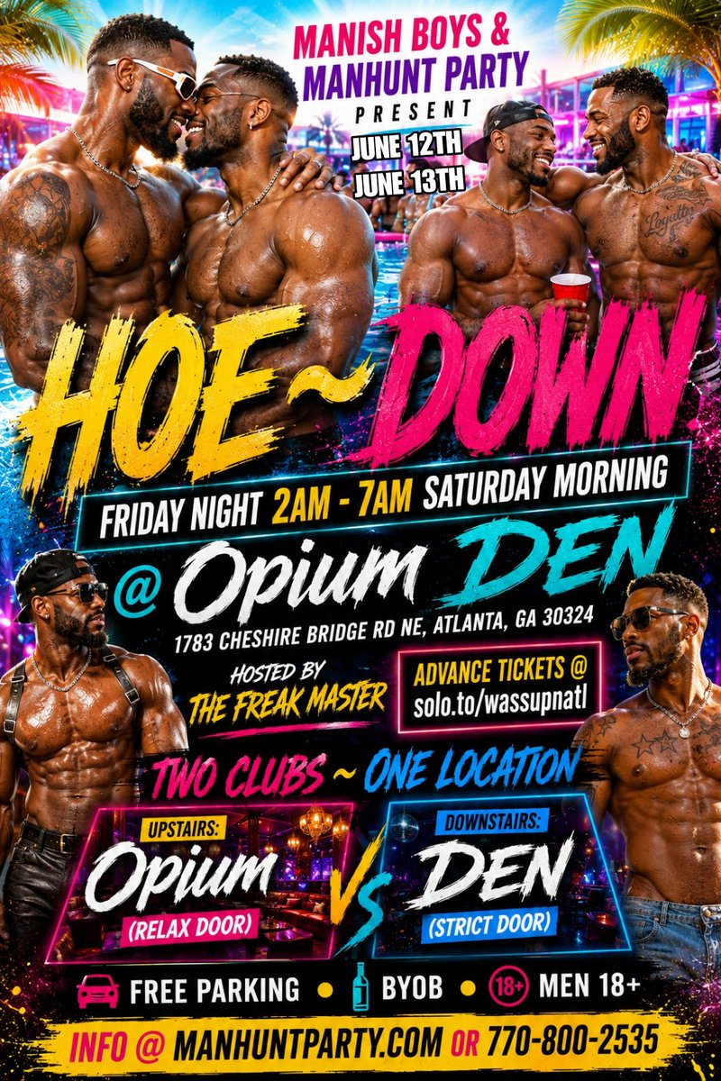 MANHUNTPARTY's tweet photo. MANISH BOYS & MANHUNT PARTY HOSTS THE HOE~DOWN

Friday 6/12 Night
•  3am - 7am •
Saturday Morning

@ Opium Den
1783 Cheshire Bridge Rd NE, Atlanta, GA 30324

Hosted By The Freak Master

Advance Tickets @ 
https://t.co/YXRMwPGCGP

Two Clubs ~ One Location
Upstairs: Opium (Relax Door)
Downstairs: Den (Strict Door)
FREE PARKING • BYOB • MEN 18+
Info @ https://t.co/xaSwsh4gys or 770-800-2535