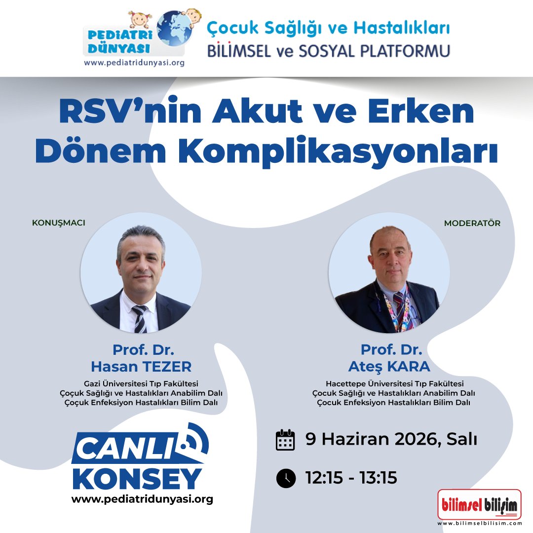 cevik_ibrahim's tweet photo. PEDİATRİ DÜNYASI’NDA “RSV’nin AKUT ve ERKEN DÖNEM KOMPLİKASYONLARI” CANLI KONSEYİ…

Çocuk Sağlığı ve Hastalıkları Bilimsel ve Sosyal Platformu olan PEDİATRİ DÜNYASI (https://t.co/Gb5hgqfTpZ)’da 9 Haziran 2026 Salı günü Saat 12:15’te “RSV’nin AKUT ve ERKEN DÖNEM KOMPLİKASYONLARI” Canlı Konseyi gerçekleştirilecektir.

Yazılımı ve tasarımı tamamıyla Bilimsel Bilişim tarafından geliştirilen BİLİMSEL BİLİŞİM CANLI KONSEY MODÜLÜ ile gerçekleştirilecek olan Canlı Konseye moderatörümüz Prof. Dr. Ateş KARA ve konuşmacımız Prof. Dr. Hasan TEZER ANKARA’dan online olarak kendi bilgisayarları ile bağlanacaklar.

https://t.co/Gb5hgqfTpZ adresinden bilgisayarlarınızdan veya mobil cihazlarınızdan (iPhone, Android telefon, iPad ve Android tabletler vs.), internet bağlantınızın olduğu her yerden katılabileceğiniz Canlı Konsey sırasında sorularınızı konuşmacımıza iletebilir, yanıtlarını anında alabilirsiniz.

Konu: RSV’nin AKUT ve ERKEN DÖNEM KOMPLİKASYONLARI

Moderatör: Prof. Dr. Ateş KARA
Hacettepe Üniversitesi Tıp Fakültesi, Çocuk Sağlığı ve Hastalıkları Anabilim Dalı, Çocuk Enfeksiyon Hastalıkları Bilim Dalı
 
Konuşmacı: Prof. Dr. Hasan TEZER
Gazi Üniversitesi Tıp Fakültesi, Çocuk Sağlığı ve Hastalıkları Anabilim Dalı, Çocuk Enfeksiyon Hastalıkları Bilim Dalı

Tarih-Saat: 9 Haziran 2026, Salı 12:15 - 13:15
Yer: https://t.co/Gb5hgqfTpZ