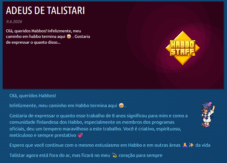 HabboNews_k's tweet photo. 🔴 Mais um texto de despedida: a staff Talistar da Finlândia 🇫🇮  oficialmente se despediu da comunidade, ela era a única staff presente por lá.

Devido a demissão, temporariamente os projetos oficiais desse hotel vão passar a ter apoio da Equipe global.

https://t.co/UwpsnK5JLE https://t.co/Ssmb8oaFuF