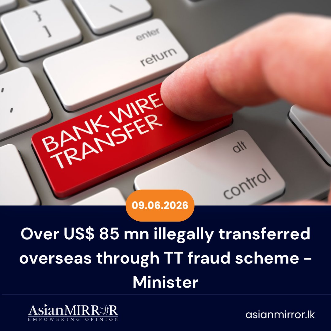 AsianMirror's tweet photo. Over US$ 85 mn illegally transferred overseas through TT fraud scheme - Minister
D: https://t.co/geJAMlSRDz https://t.co/DKjNNGI2S9