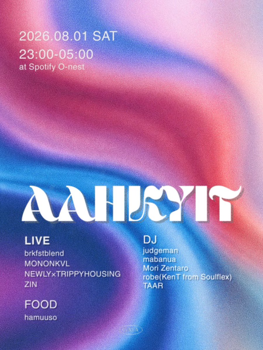 brkfstblend's tweet photo. 〈LIVE〉

『AAHKYIT』出演決定🛸

2026年8月1日（土）
Spotify O-nest (渋谷)
23:00 OPEN / START（深夜公演）

LIVE
NEWLY×TRIPPY HOUSING
ZIN
モノンクル

DJ
judgeman
mabanua
Mori Zentaro
robe (KenT from Soulflex)

https://t.co/f8RlRUuu2b https://t.co/zRRztJHieg
