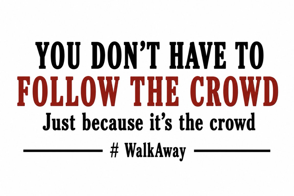 RealWalkAway's tweet photo. The crowd isn’t always right.

Sometimes the bravest thing you can do is think for yourself.

#WalkAway https://t.co/lxmqKRtfEX