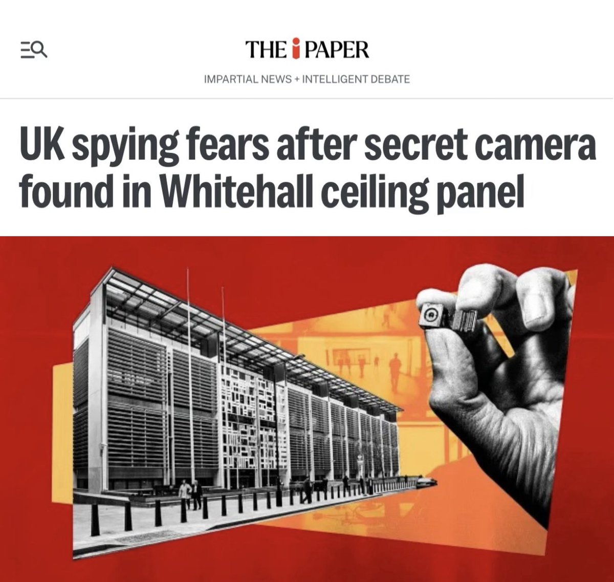 Byron_Wan's tweet photo. A secret camera has been discovered in a sensitive 🇬🇧 Whitehall building, sparking fears of espionage.

Security officials working at Marsham Street in Victoria, central London — a vast suite of offices that houses the Home Office and the Department for Housing, Communities and Local Government (MHCLG) — found a hidden camera in a ceiling panel, ministers have been informed.

The discovery sparked alarm because officials in the building had been involved in the controversial planning application for China’s proposed new mega-embassy in London.

The incident occurred in the last two months, and the Security Services had been informed. 

How the camera came to be placed in such a sensitive location, and how long it was there, remain unknown. Subsequent enquiries have sought to establish who placed the device.

The electronic device had been discovered in a communal area of a shared building used by multiple civil servants, rather than in or near ministerial offices.

One of the most high-profile decisions taken in the Marsham Street building in recent months was the approval of China’s plans for a huge new embassy in central London — despite opponents warning that the site could be used as a base for spying and posed security risks.

The revelation will renew concerns about the security of UK Government buildings.

Hackers linked to China and Russia have been connected with a series of cyber operations against UK Government systems in recent years, aimed at gathering political intelligence and accessing sensitive information. The threat posed by cyber attacks can be severe.

The presence of a covert device in a Whitehall building, in proximity to key officials and ministers responsible for sensitive policy matters, will heighten fears over espionage tactics.

There is no suggestion that Russia or China-linked actors are responsible for the device.

The discovery left staff shocked, fearing that they were being watched or listened to — and speculating about how and why the camera had been placed there.

The context was very different, but several civil servants said the discovery reminded them of the 2021 scandal when CCTV footage was leaked of former health secretary Matt Hancock kissing his mistress Gina Coladangelo in his office. The subsequent public outrage focused on Hancock’s hypocrisy, but in Whitehall there was also alarm that sensitive department meetings and conversations might be being monitored.

“The discovery of a hidden camera inside a building that occupies the Home Office and other departments raises serious questions about the security of government departments and the actions of those seeking to undermine them.”

“We urgently need to know who was responsible, how long this device was in place, and whether any sensitive or classified information has been compromised.”

The Home Office and MHCLG were involved in the controversial planning decision to approve the new Chinese embassy earlier this year. It was revealed in Jan 2025 that the Royal Mint Court site sits close to fibre-optic cables carrying vast quantities of highly sensitive data from the City of London. The proximity sparked concern among Britain’s intelligence services that the cables could be vulnerable to attack, and used by Beijing to infiltrate the UK’s financial system.

https://t.co/7r2qCmtSXO