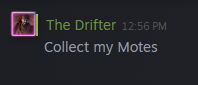RedFade3's tweet photo. Changed my steam profile to The Drifter and I've messaged every friend that's launched D2 this https://t.co/MMPpi2DzbU