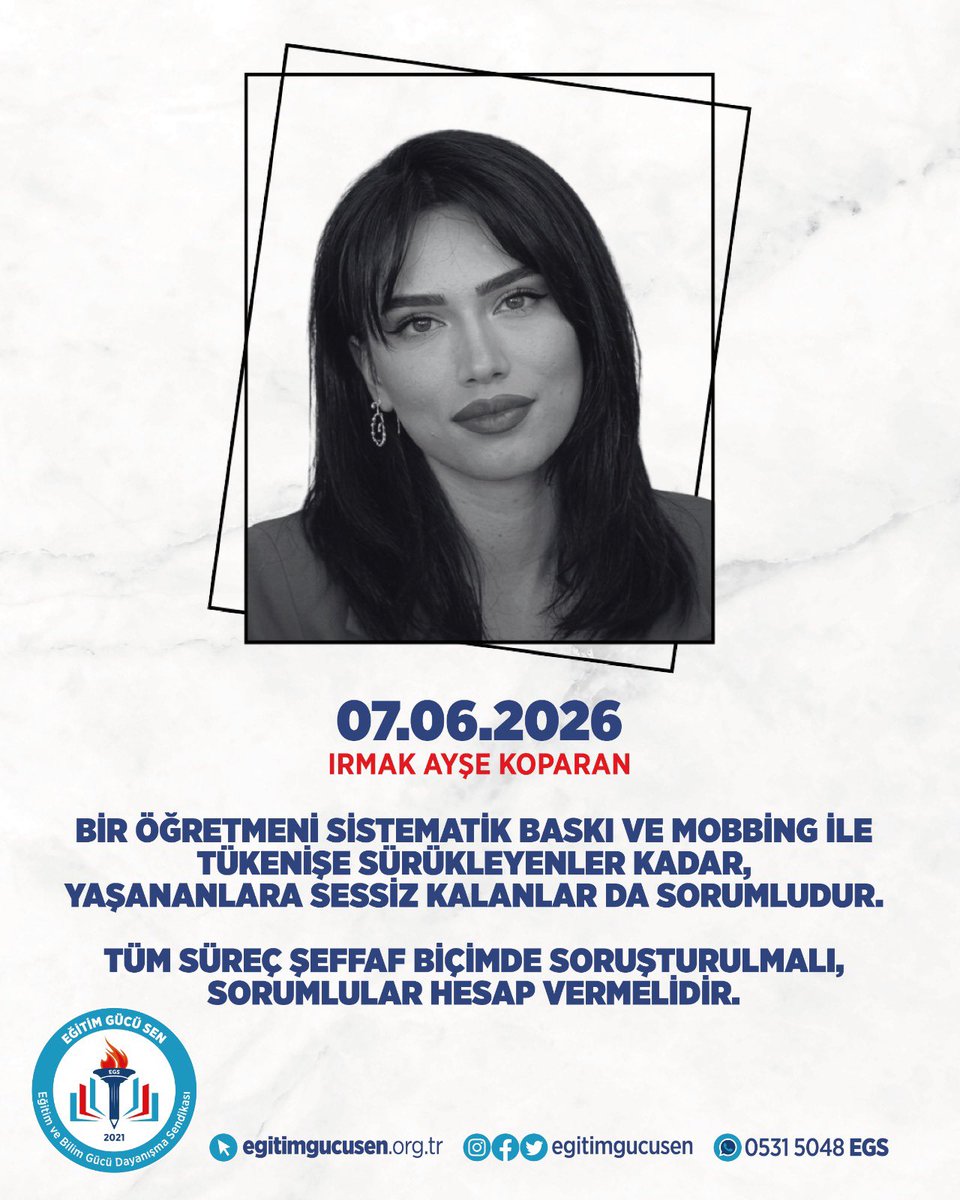 egitimgucusen's tweet photo. Irmak Ayşe Koparan’ın yaşamını yitirmesiyle sonuçlanan süreç; yalnızca bireysel bir acı değil, eğitim çalışanlarının yıllardır dile getirdiği sorunların ne denli ağır sonuçlar doğurabileceğinin somut göstergesidir.

Öğretmenimiz; görev yaptığı bölgede barınma ve ulaşım sorunları yaşadığını defalarca dile getirmiş, maruz kaldığı baskı ve çalışma koşullarına ilişkin yardım talebinde bulunmuştur. Ancak tüm bu çağrılara rağmen gerekli tedbirlerin alınmaması, sürecin görmezden gelinmesi ve yaşananların ciddiyetle ele alınmaması kabul edilemez bir ihmaldir.

Bir öğretmenin yalnızlaştırılması, psikolojik baskı altında bırakılması ve temel insani ihtiyaçlarına yönelik çözüm üretilmemesi; sadece idari zafiyet değil, vicdani sorumluluğu da beraberinde getirmektedir.

Eğitim çalışanlarının güvenli barınma, insanca çalışma koşulları ve sağlıklı ulaşım hakkı görmezden gelinemez. Hiçbir öğretmen kaderine terk edilemez.

Yaşanan bu acı olayın tüm yönleriyle, şeffaf ve tarafsız biçimde soruşturulmasını; ihmali, sorumluluğu veya kusuru bulunan herkes hakkında gerekli adli ve idari işlemlerin ivedilikle yürütülmesini talep ediyoruz.

Bir öğretmeni tükenişe sürükleyen şartları oluşturanlar kadar, bu çağrılara sessiz kalanlar da kamuoyu vicdanında sorumludur.

Irmak Ayşe Koparan’a Allah’tan rahmet, ailesine, öğrencilerine ve eğitim camiasına başsağlığı diliyoruz.