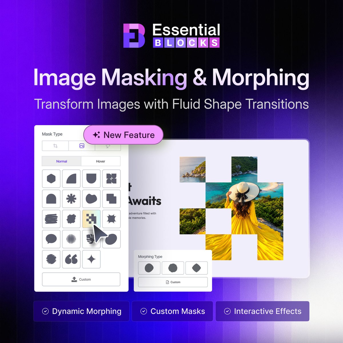 EssentialBlocks's tweet photo. 🎉 Introducing Image Masking &amp; Morphing in Essential Blocks! 

Transform visuals with clip paths, SVG masks, hover effects &amp; morphing animations—no code needed. 

Check the full breakdown in the threads. 👇

#ImageMasking #ImageMorphing #WordPress https://t.co/o375BJM3uS