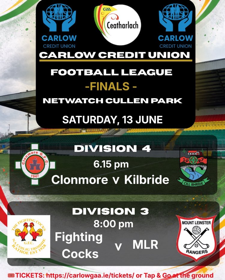 Carlow_GAA's tweet photo. 🏆 @carlowcu Football League Finals:

📍Netwatch Cullen Park

🗓️Saturday, 13 June

🏐6.15pm: Div 4: @ClonmoreGFC v @Kilbridegfc 
🏐8pm: Div 3: @FightingCocksGF v @MLRangers 

🎟️Buy tickets online at: https://t.co/vcslxRRX5O or Tap &amp; Go. No cash

🇲🇱2026 Club Carlow Cards accepted. https://t.co/umLp2XfLd8