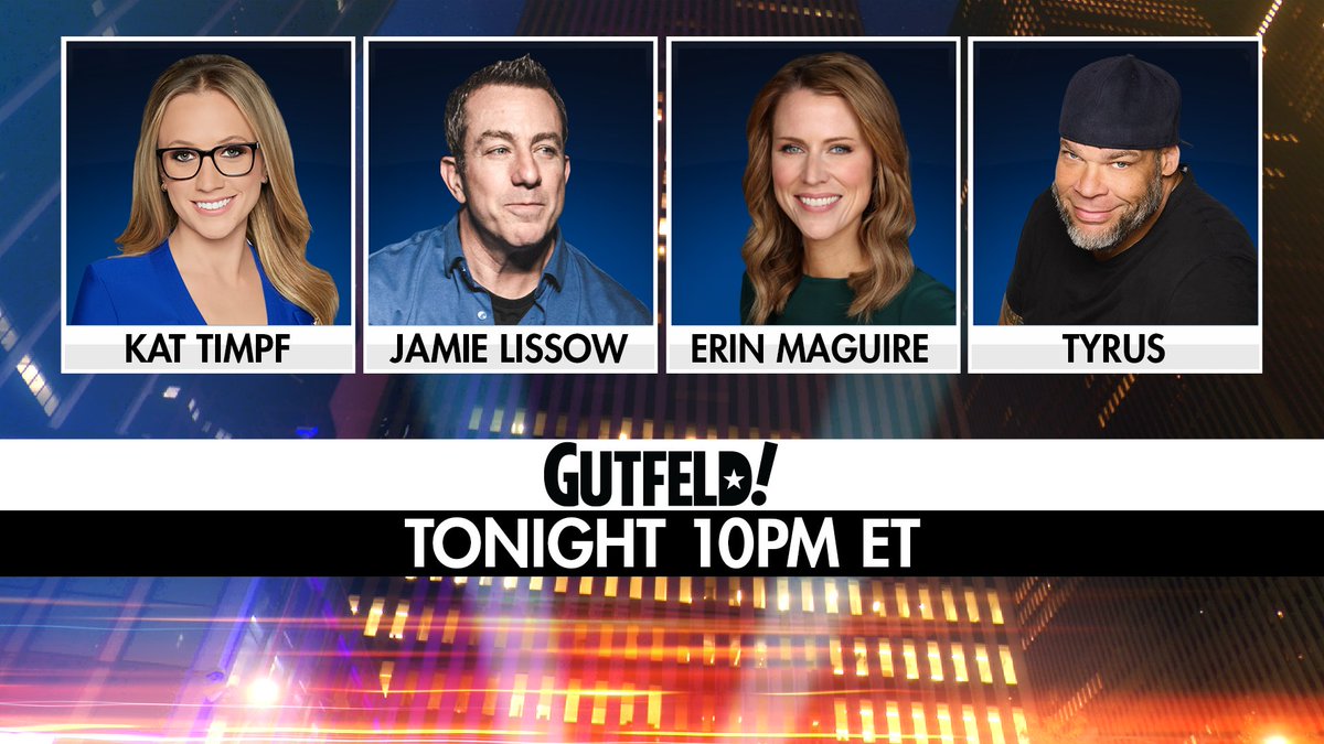 Gutfeldfox's tweet photo. Tonight on Gutfeld! @KatTimpf, @jamie_lissow, @Erinmaguire, and @PlanetTyrus 

10PM ET on @FoxNews https://t.co/Y4a0zcFVmG
